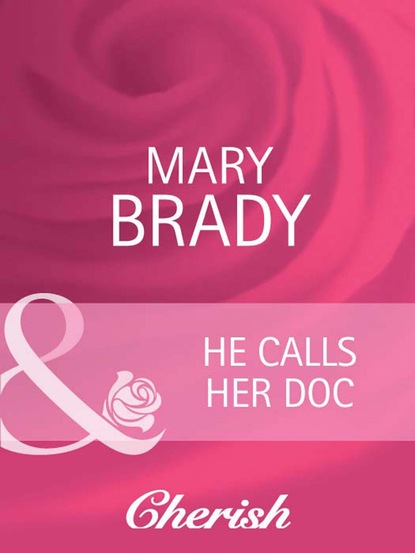 Mary Brady - He Calls Her Doc