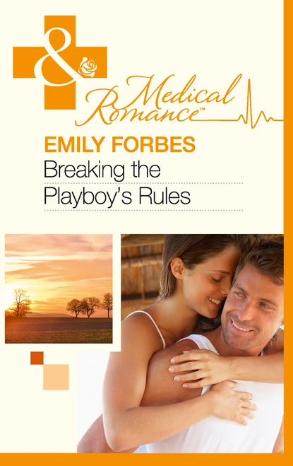 Обложка книги Breaking The Playboy's Rules, Emily Forbes