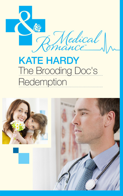 Kate Hardy - The Brooding Doc's Redemption