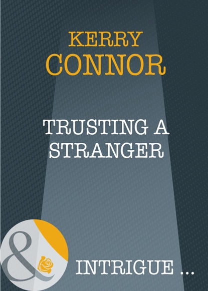 Обложка книги Trusting a Stranger, Kerry Connor