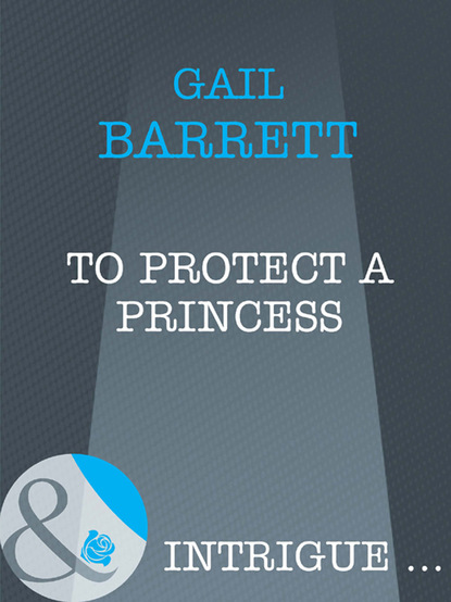 Gail Barrett - To Protect a Princess