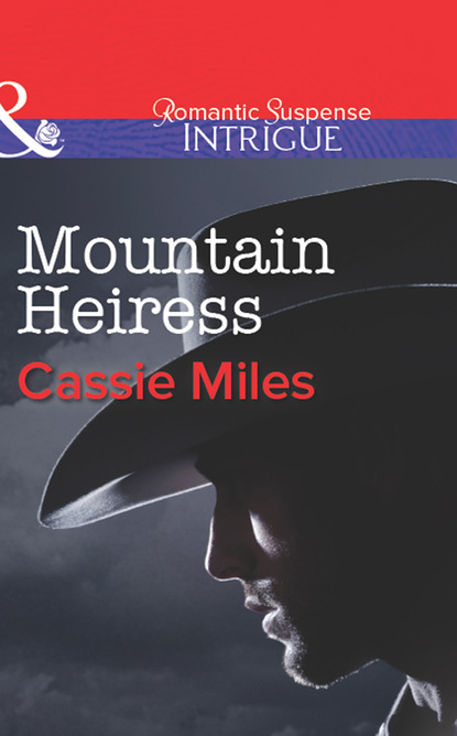 Cassie Miles - Mountain Heiress