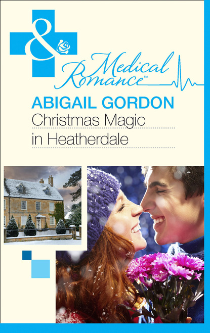Abigail Gordon - Christmas Magic In Heatherdale