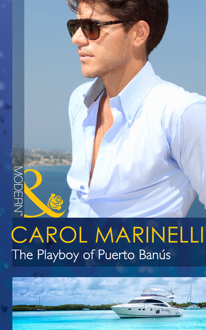 Carol Marinelli - The Playboy of Puerto Banús
