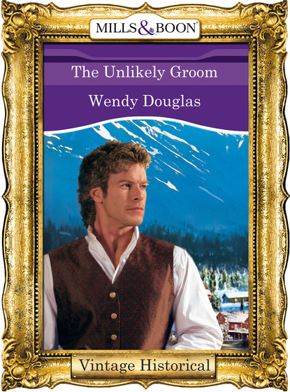 Wendy Douglas - The Unlikely Groom