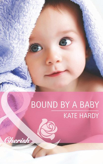 Kate Hardy - Bound By A Baby