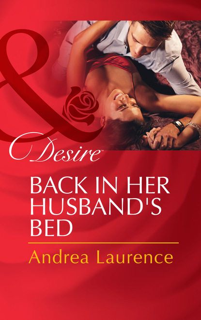 Andrea Laurence - Back in Her Husband's Bed