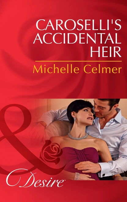 Обложка книги Caroselli's Accidental Heir, Michelle Celmer