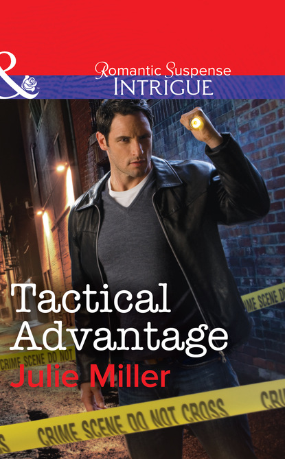 Tactical Advantage (Julie Miller).  - Скачать | Читать книгу онлайн