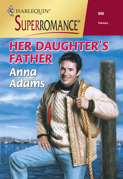Anna Adams - Her Daughter's Father