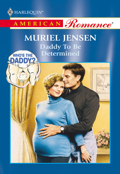Muriel Jensen - Daddy To Be Determined