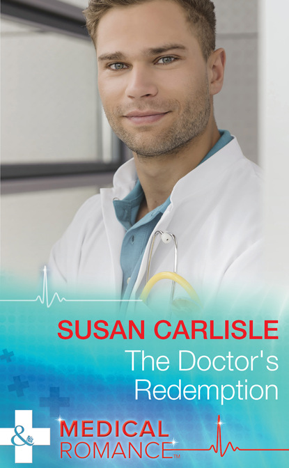 Susan Carlisle - The Doctor's Redemption