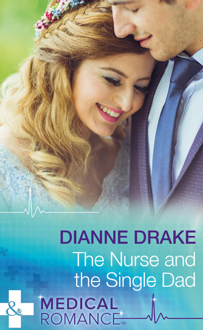 Dianne Drake - The Nurse And The Single Dad