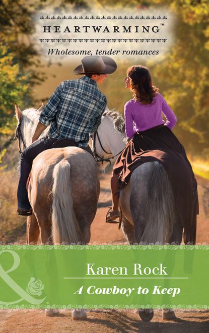 Karen Rock - A Cowboy To Keep