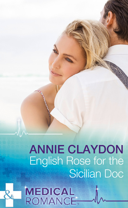 Annie Claydon - English Rose for the Sicilian Doc