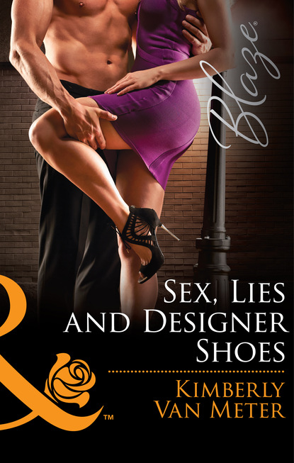 Kimberly Van Meter - Sex, Lies and Designer Shoes