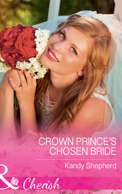 Kandy  Shepherd - Crown Prince's Chosen Bride