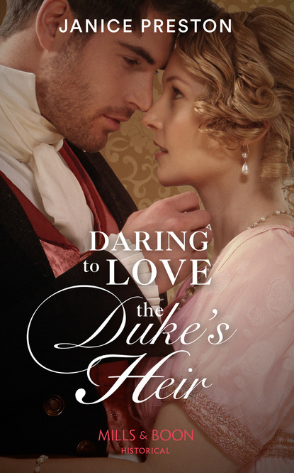 Janice Preston - Daring To Love The Duke's Heir