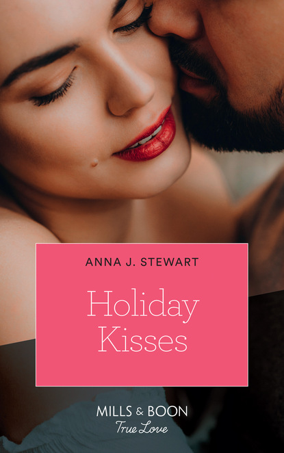 Holiday Kisses (Anna J. Stewart). 