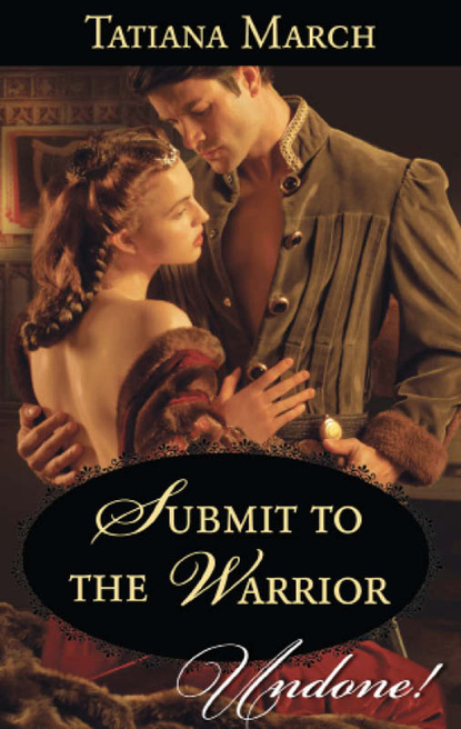 Tatiana March - Submit To The Warrior