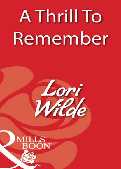 Lori Wilde - A Thrill To Remember