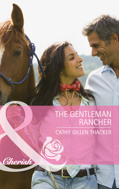 Cathy Gillen Thacker - The Gentleman Rancher