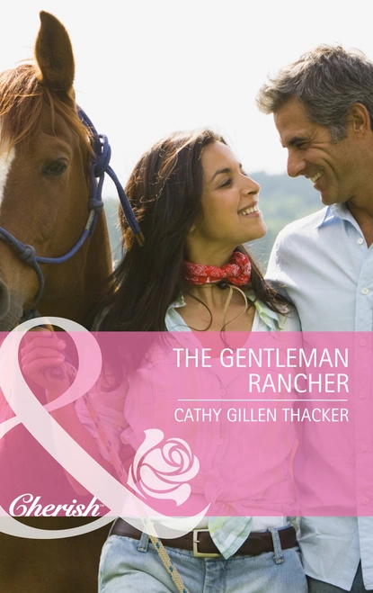 Обложка книги The Gentleman Rancher, Cathy Gillen Thacker