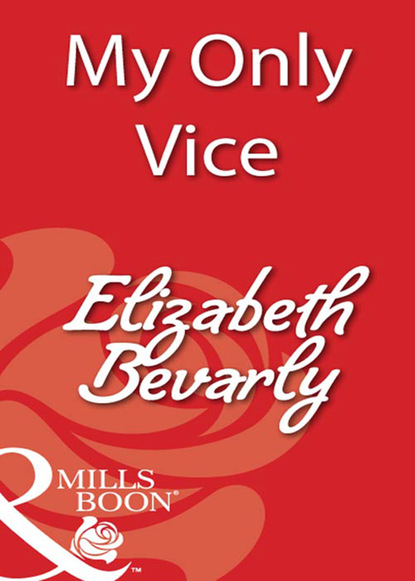 Elizabeth Bevarly - My Only Vice