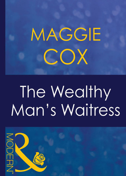 Maggie Cox - The Wealthy Man's Waitress