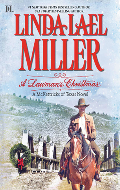 Linda Lael Miller - A Lawman's Christmas: A McKettricks of Texas Novel