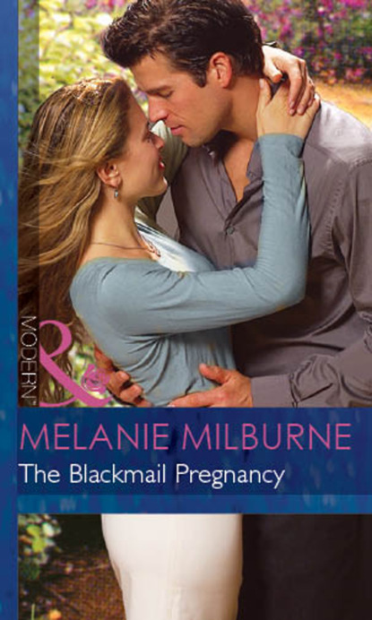 Melanie Milburne - The Blackmail Pregnancy