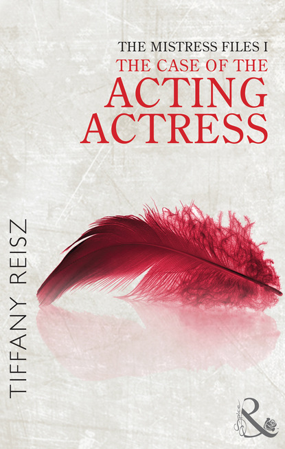 

The Mistress Files: The Case of the Acting Actress