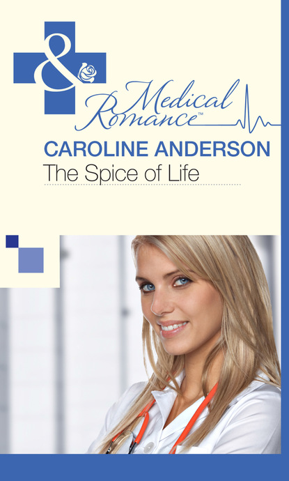 Caroline Anderson - The Spice of Life