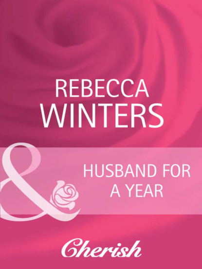 Rebecca Winters - Husband for a Year