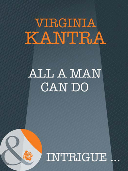 Virginia  Kantra - All A Man Can Do
