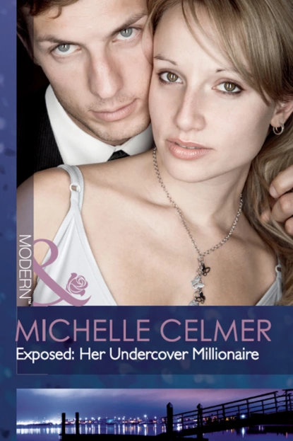 Обложка книги Exposed: Her Undercover Millionaire, Michelle Celmer