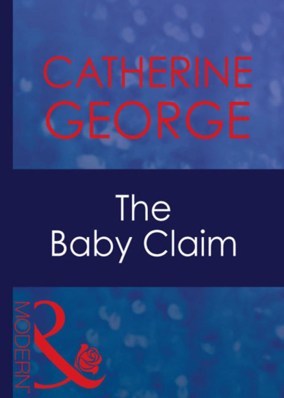 Catherine George - The Baby Claim