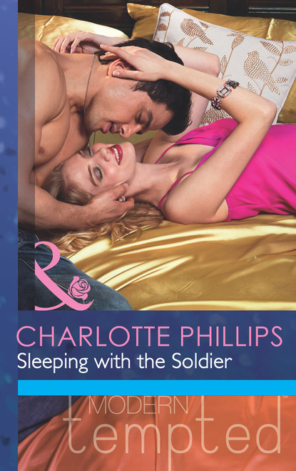 Charlotte Phillips - Sleeping with the Soldier
