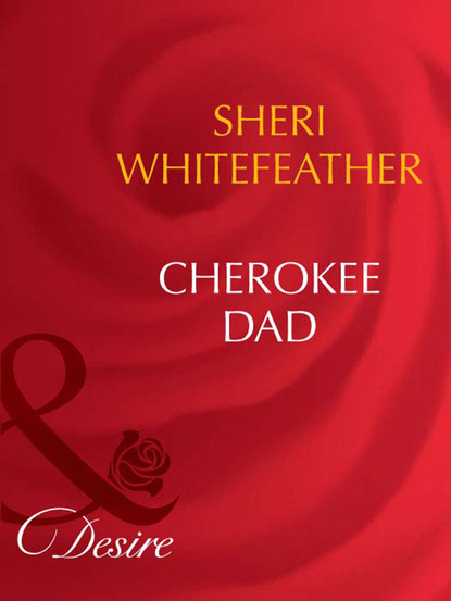 Sheri WhiteFeather - Cherokee Dad