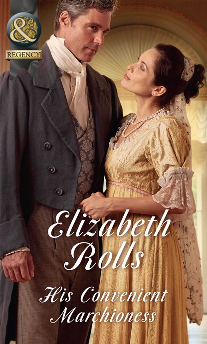 Elizabeth Rolls - His Convenient Marchioness