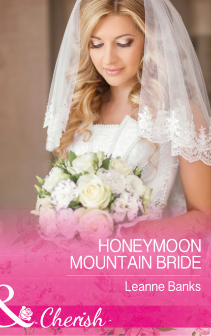 Leanne Banks - Honeymoon Mountain Bride