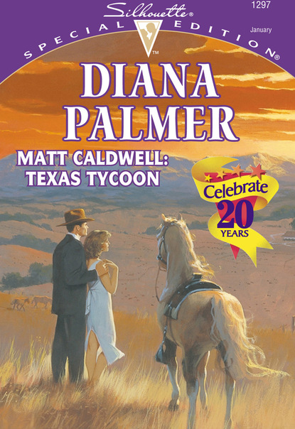 Diana Palmer - Matt Caldwell: Texas Tycoon