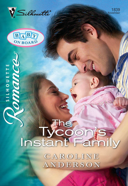 Caroline Anderson - The Tycoon's Instant Family