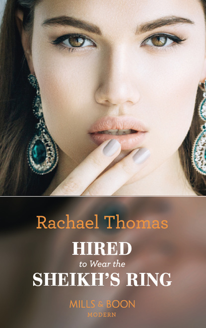 Rachael Thomas - Hired To Wear The Sheikh's Ring