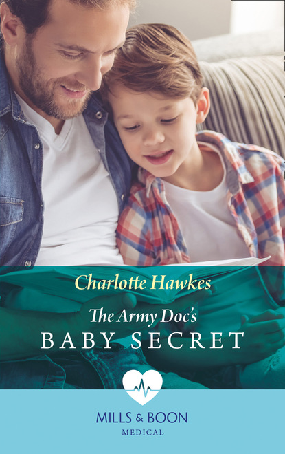 Charlotte Hawkes - The Army Doc's Baby Secret