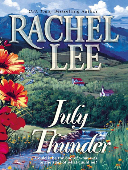 July Thunder (Rachel  Lee). 