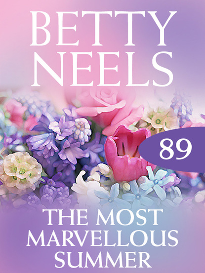 Betty Neels - The Most Marvellous Summer