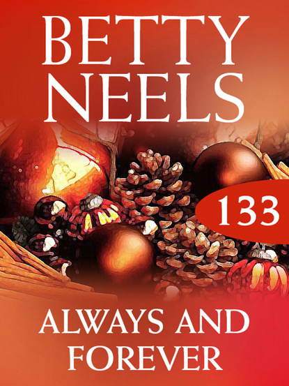 Betty Neels - Always and Forever