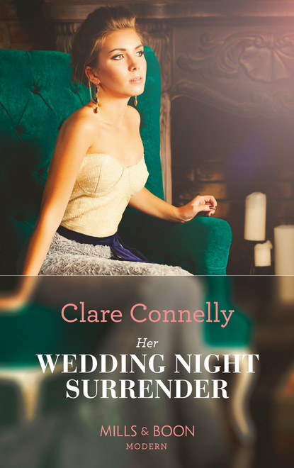 Клэр Коннелли - Her Wedding Night Surrender