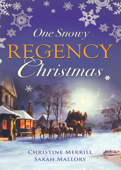Sarah Mallory — One Snowy Regency Christmas
